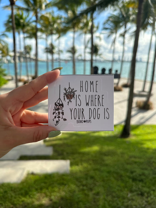 Home is Where Your Dog is Sticker